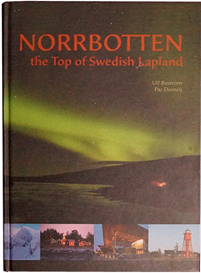 Norrbotten, the top of Swedish Lapland Norrbotten, the top of Swedish Lapland